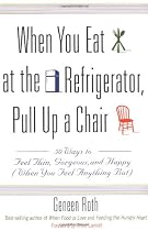 When You Eat At The Refrigerator Pull Up A Chair