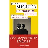 La double pens�e : Retour sur la question lib�ralepar Jean-Claude Michea