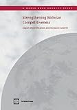 Strengthening Bolivian competitiveness : export diversification and inclusive growth