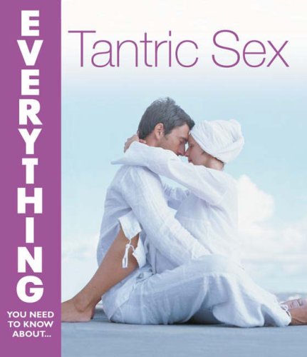 Tantric Sex (Everything You Need to Know About...)