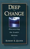 Deep Change: Discovering the Leader Within (US Business & Management Series)