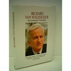 Bernhard W�rdehoff: Richard von Weizers�cker - Ein deutscher Pr�sident
