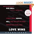 Love Wins: A Book about Heaven, Hell, and the Fate of Every Person Who Ever Lived