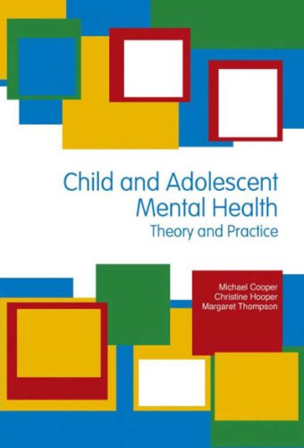 Child & Adolescent Mental Health: Theory & Practice (Hodder Arnold Publication)