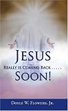 Jesus Really is Coming Back Soon