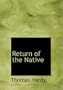 Return of the Native (Large Print Edition)