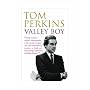 Valley Boy: The Education of Tom Perkins