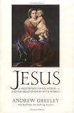 Jesus: A Meditation on His Stories and His Relationships with Women