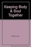 Keeping body and soul together