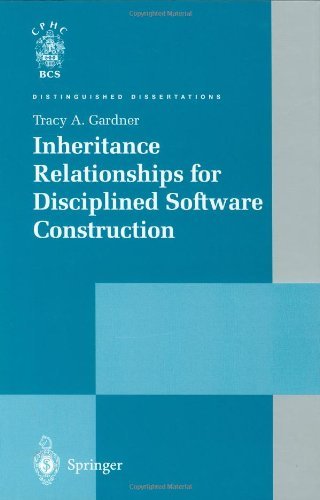 Inheritance Relationships for Disciplined Software Construction (Distinguished Dissertations)