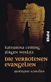 Die verbotenen Evangelien: Apokryphe Schriften - Katharina Ceming, J&uuml;rgen Werlitz