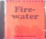 Firewater: Seeks Its Own Label
