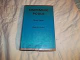 Swimming pools : a treatise on the planning, layout, design and construction, water treatment and other services, maintenance and repairs