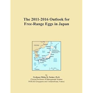 The 2011-2016 Outlook for Free-Range Eggs in Japan Icon Group International