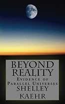 Beyond Reality: Evidence of Parallel Universes