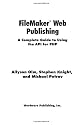 FileMaker Web Publishing: A Complete Guide to Using the API for PHP