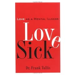 Love Sick: Love as a Mental Illness