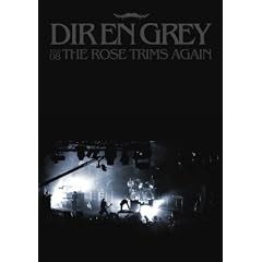 Dir En Grey - Tour 08: The Rose Trims Again
