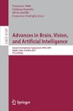 Advances in Brain, Vision, and Artificial Intelligence: Second International Symposium, BVAI 2007, Naples, Italy, October 10-12, 2007, Proceedings ... Vision, Pattern Recognition, and Graphics)