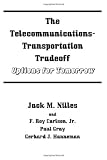 The Telecommunications-Transportation Tradeoff: Options for Tomorrow
