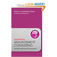 Essential Tools for Management Consulting: Tools, Models and Approaches for Clients and Consultants