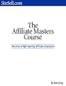 The Affiliate Masters Course - How To Build a Web Site That Causes Visitors To Click Through And Buy Your Product!