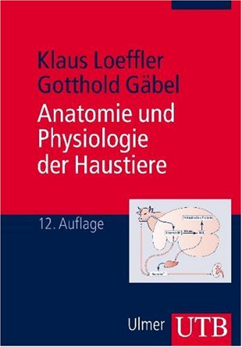 UTB, Stuttgart UTB Uni-Taschenb&uuml;cher, Bd.13, Anatomie und Physiologie der Haustiere