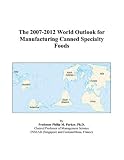 Review ICON Group International, Inc.  / The 2007-2012 World Outlook for Manufacturing Canned Specialty Foods