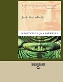 Meditation for Beginners: Six Guided Meditations for Insight, Inner Clarity, and Cultivating a Compassionate Heart
