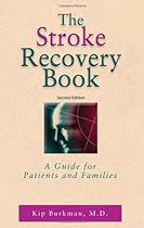 The Stroke Recovery Book: A Guide for Patients and Families