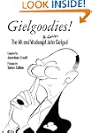 Gielgoodies! The Wit and Wisdom of Jo...