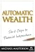 Automatic Wealth: The Six Steps to Financial Independence