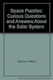 Space puzzles : curious questions and answers about the solar system