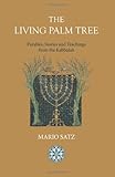 The living palm tree : parables, stories and teachings from the Kabbalah