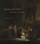 Rembrandt's Faith: Church and Temple in the Dutch Golden Age