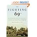 The Fighting 69th: One Remarkable National Guard Unit's Journey from Ground Zero to Baghdad