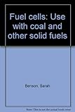 Fuel cells : use with coal and other solid fuels