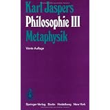 Philosophie III: Metaphysik: Bd. IIIvon "Karl Jaspers"