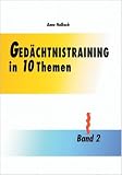 Ged&auml;chtnistraining in 10 Themen, Bd.2 - Anne Halbach