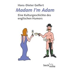 Madam I'm Adam: Eine Kulturgeschichte des englischen Humors