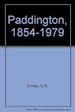 Paddington, 1854-1979 : an official history of Brunel's famous London railway station in its 125th year