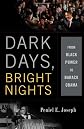 Dark Days, Bright Nights: From Black Power to Barack Obama