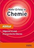 Bild zu: Mehr Erfolg in Chemie, Abitur: Allgemeine und anorganische Chemie - Aufbauwissen