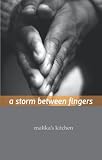 a storm between fingers: Selected Poems