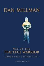 Way Of the Peaceful Warrior: A Book That Changes Lives