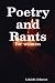 Poetry and Rants