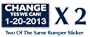 Change YES WE CAN! 2013 1-20-2013 Anti Obama Bumper Sticker 2013 Two of the Same