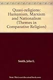 Quasi-religions : Humanism, Marxism and Nationalism