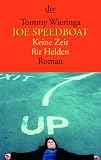 Produkt-Bild: Joe Speedboat: Keine Zeit f&uuml;r Helden Roman