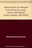 Specification for flanges and bolting for pipes, valves and fittings (metric series)